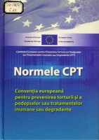 Normele CPT: Convenţia europeană pentru prevenirea torturii şi a pedepselor sau tartamentelor inumane sau degradante