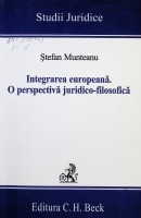 Integrarea europeană. O perspectivă juridico - filosofică