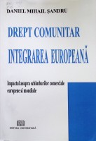 Drept comunitar: integrarea europeană: impactul asupra schimburilor comerciale europene şi mondiale