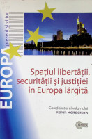 Spaţiul libertăţii, securităţii şi justiţiei în Europa lărgită