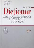 Drepturile omului pe înţelesul tuturor: Dicţionar