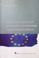 Ghidul specialistului în Convenţia Europeană a Drepturilor Omului