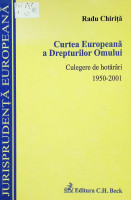 Curtea Europeană a Drepturilor Omului. Culegere de hotărîri 1950-2001