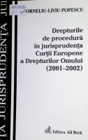 Drepturile de procedură în jurisprudenţa Curţii Europene a Drepturilor Omului (2001-2002)