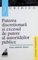 Puterea discreţionară şi excesul de putere al autorităţilor publice