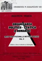 Organizarea politico-etatică a României. Drept constituţional şi instituții politice. Vol 2