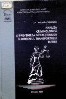 Analiza criminologică şi prevenirea infracţiunilor în domeniul transportului rutier