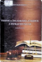 Tehnica încadrării juridice a infracţiunilor: (note de curs)