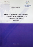 Protecția și răspunderea penală a minorului la nivel european