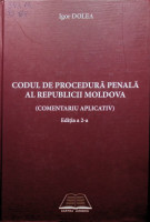 Codul de procedură penală al Republicii Moldova: (comentariu aplicativ)