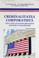 Criminalitatea corporatistă între criza economico - inanciară şi frauda transnaţională