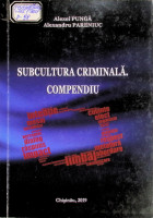 Subcultura criminală : Compediu