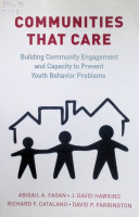 Communities That Care : Building Community Engagement and Capacity to Prevent Youth Behavior Problems