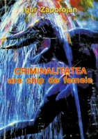 Criminalitatea are chip de femeie