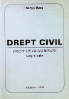 Drept civil : Drept de proprietate. Legislaţie