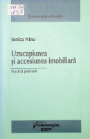 Uzucapiunea şi accesiunea imobiliară: practică judiciară