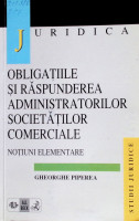 Obligaţiile şi răspunderea administratorilor Societăţiilor Comerciale