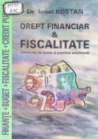 Drept financiar & fiscalitate : (Elemente de teorie și practică autohtonă)