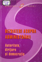 Dezbateri asupra administrării. Autoritate , dirijare și democrație.