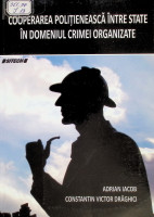 Cooperarea poliţienească între state în domeniul crimei organizate