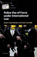 Police Use of Force Under International Law