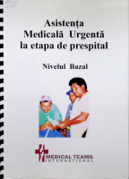 Asistenţa Medicală Urgentă la etapa de prespital: Nivelul Bazal