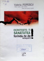 Ocroteşte-ţi sănătatea ferindu-te de droguri