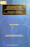 Legislaţia şi politica reglementării tehnice şi infrastructurii calităţii. Armonizarea legislației Republicii Moldova cu standardele UE