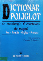 Dicţionar poliglot de metalurgie şi construcţii de maşini: rus-român-englez-francez