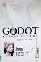 Godot Eliberatorul: periplu teatral