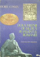 Două milenii de muzică pe pămîntul României: Introducere în istoria muzicii româneşti