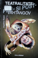 Teatralitate: pre-şi post-Vahtangov