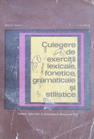 Culegere de exerciţii lexicale, fonetice, gramaticale şi stilistice