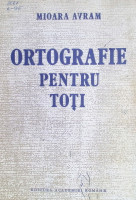 Ortografie pentru toţi : 30 de dificultăţi