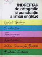 Îndreptar de ortografie şi punctuaţie a limbii engleze cu exerciţii practice