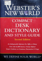 Webster”s new world: compact desk dictionary and style guide