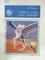 Vorbiţi şi scrieţi corect româneşte