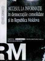 Accesul la informaţie în democraţiile consolidate şi în Republica Moldova