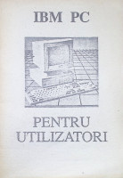IBN PC. Pentru utilizatori.Programele şi instrucţiile de bază. (Recomandaţii didactico-metodice)