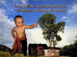 În lumea copiilor cu vorba înţeleptului