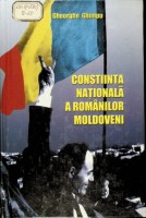 Conştiinţa naţională a românilor moldoveni: (Lucrare de sinteză cu texte antologice, ediţia a 2-arevăzutăşi completată de autor)