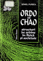 ORDO AB CHAO: Structuri de ordine în fizică şi societate