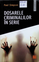 Dosarele criminalilor în serie