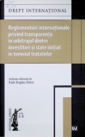 Reglementări internaţionale privind transparenţa în arbitrajul dintre investitori şi state iniţiat în temeiul tratatelor