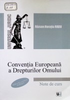 Convenţia Europeană a Drepturilor Omului : Note de curs