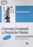 Convenţia Europeană a Drepturilor Omului : Curs universitar