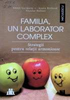 Familia un laborator complex. Strategii pentru relaţii amoroase