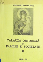 Călăuză ortodoxă în familie şi societate