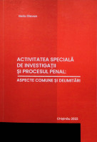 Activitatea specială de investigaţii şi procesul penal : aspecte comune şi delimitări