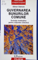 Guvernarea bunurilor comune. Evoluţia instituţiilor pentru acţiunea colectivă